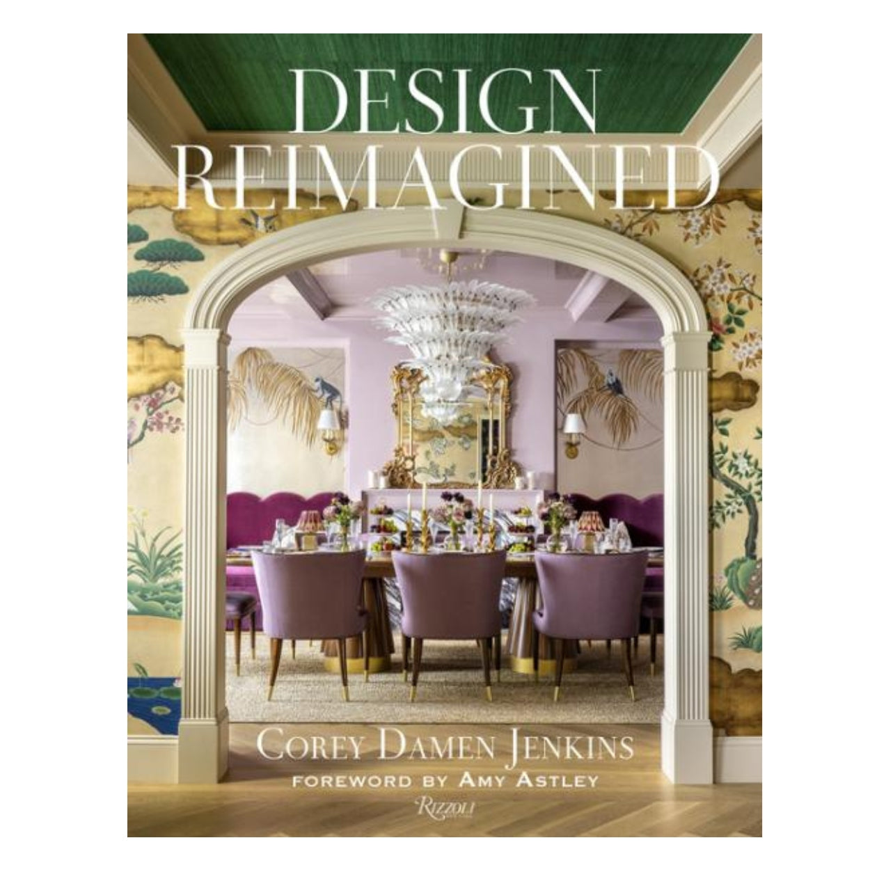 Design Reimagined : A Fresh and Colorful Take on Timeless Rooms by Corey Damen Jenkins