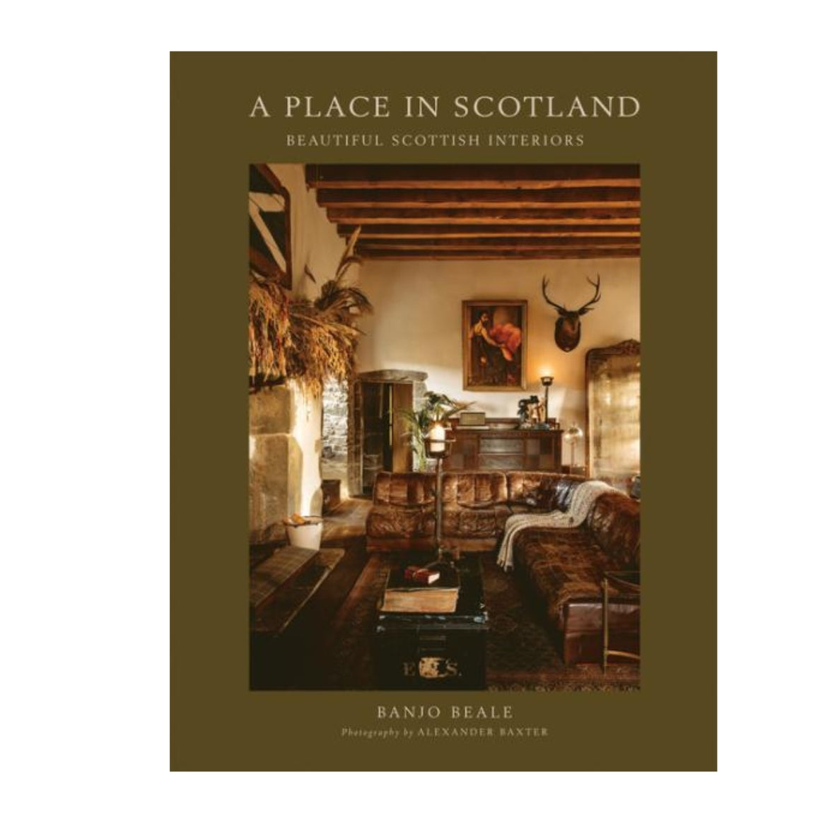 Place in Scotland: Beautiful Scottish Interiors by Banjo Beale