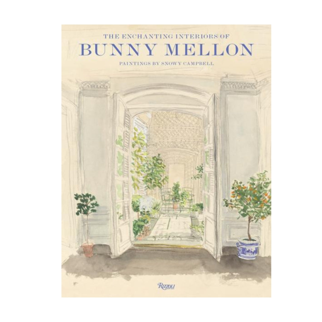 The Enchanting Interiors of Bunny Mellon: Paintings by Snowy Campbell by Bunny Mellon W/ Charlotte Moss, Frank Langella, Peter Crane, James Reginato