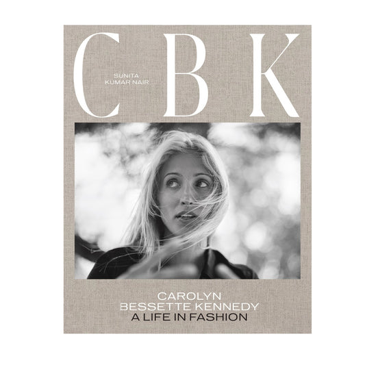 CBK: Carolyn Bessette Kennedy A Life in Fashion By Sunita Kumar Nair